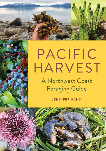 Mountaineers Books Pacific Harvest A Northwest Coast Foraging Guide